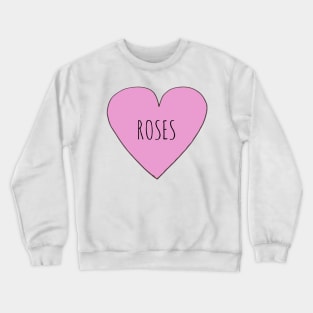 Love Roses Crewneck Sweatshirt